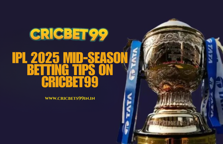 Read more about the article Mid-Season Recap: IPL 2025 Betting Insights on Cricbet99​