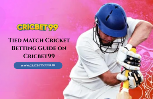 Tied Match Cricket Betting Guide on Cricbet99